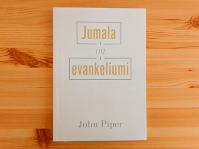 John Piper: Jumala on evankeliumi