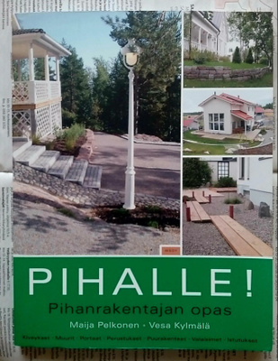 Pelkonen, Kylmälä - Pihalle! Pihanrakentajan opas (nid.)