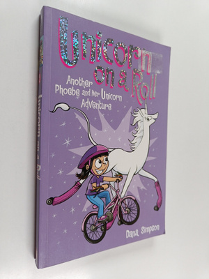 Dana Simpson : Unicorn on a roll : another Phoebe and her...