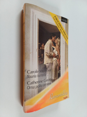 Carole Mortimer ym. : Suuria tunteita ; Oma polku onneen