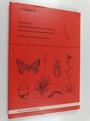 Eliölajien uhanalaisuuden arviointi : Maailman luonnonsuo...