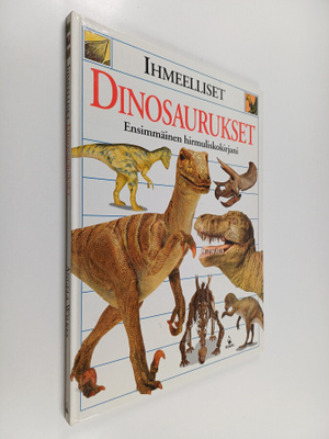 Angela Wilkes : Ihmeelliset dinosaurukset : ensimmäinen h...