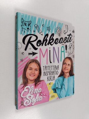 Elina ja Sofia : Rohkeasti minä! : täytettävä inspiraatio...