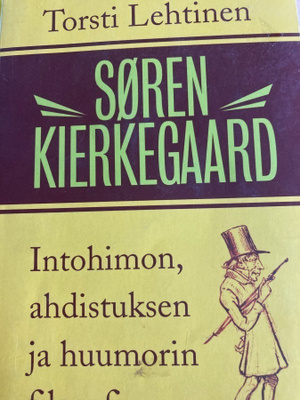 LEHTINEN: KIERKEGAARD intohimon, ahdistuksen ja huumorin fil