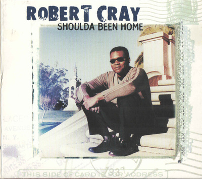 ** THE ROBERT CRAY BAND : Shoulda Been Home ** CD
