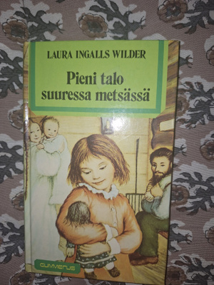 Laura Ingalls Wilder : Pieni talo suuressa metsässä 6p