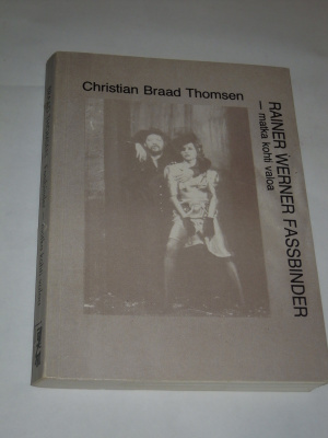 Christian Braad Thomsen : Rainer Werner Fassbinder — matka v