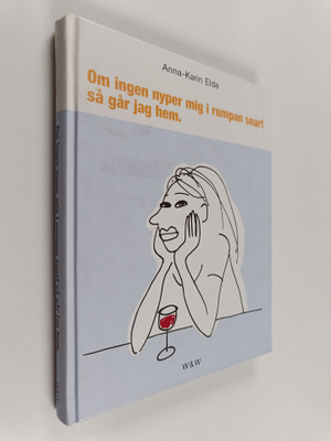 Anna-Karin Elde : Om ingen nyper mig i rumpan snart så gå...