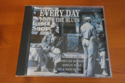 Every Day I Have The Blues CD.