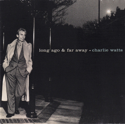 Charlie Watts – Long Ago & Far Away CD