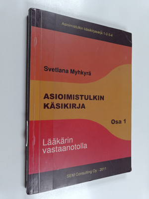 Svetlana Myhkyrä : Asioimistulkin käsikirja 1