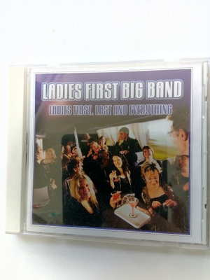 CD LADIES FIRST BIG BAND - Ladies First, Last and Everything