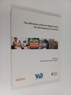 The Wireless Internet Opportunity for Developing Countries