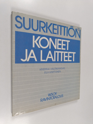 Kristiina Hautakangas : Suurkeittiön koneet ja laitteet