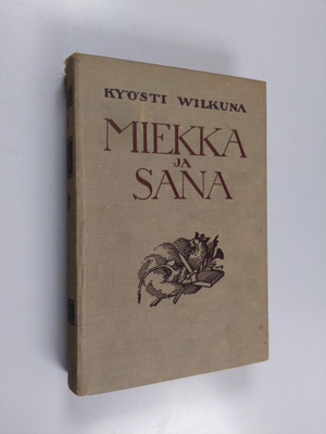 Kyösti Wilkuna : Miekka ja sana 2 : historiallisia kertom...