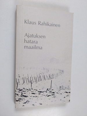 Klaus Rahikainen : Ajatuksen hatara maailma