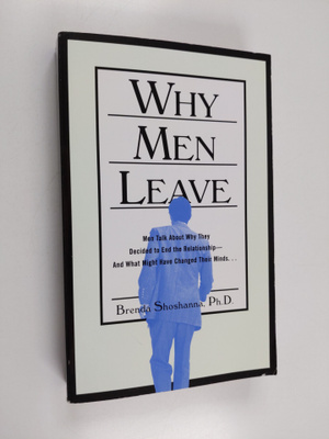 Brenda Shoshanna : Why Men Leave - Men Talk about why The...