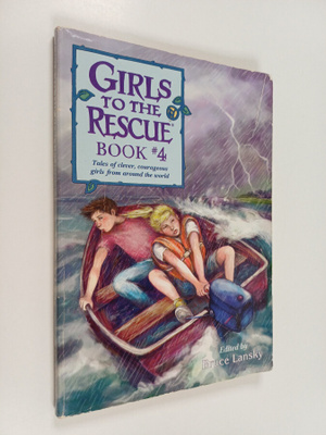 Girls to the rescue, Book 4 - Tales of clever, courageous...