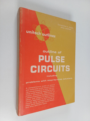 Constantine H. Ym. Houpis : Outline of Pulse Circuits : i...