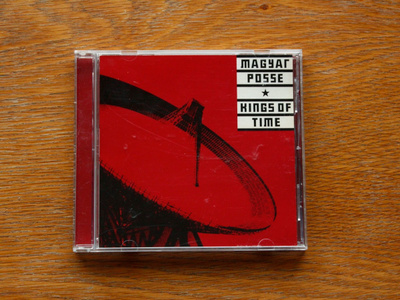Magyar Posse - Kings Of Time CD