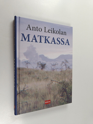 Anto Leikola : Anto Leikolan matkassa