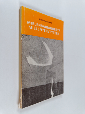 Aulis Rannikko : Mielensairaudesta mielenterveyteen