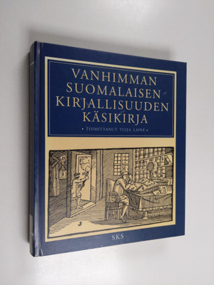 Tuija (toim.) Laine : Vanhimman suomalaisen kirjallisuude...
