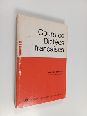 Maurice Grevisse : Cours de dictees francaises
