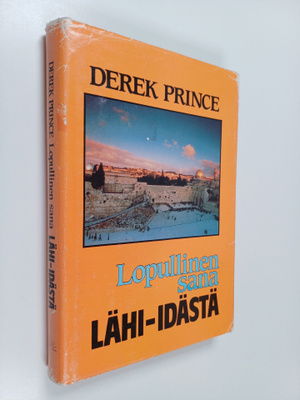Derek Prince : Lopullinen sana Lähi-idästä