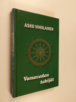 Asko Viholainen : Vanavedentekijät (tekijän omiste, signe...