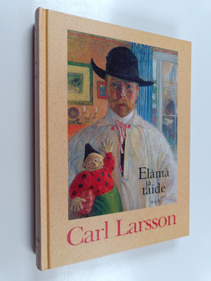 Raija (suom.) Mattila : Carl Larsson : elämä ja taide