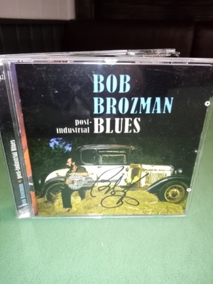 CD BOB BROZMAN : post-industrial BLUES ( SIGNED)