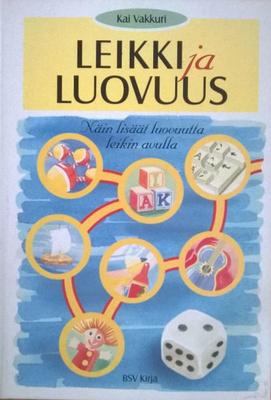 Kai Vakkuri: Leikki ja Luovuus - näin lisäät luovuutta