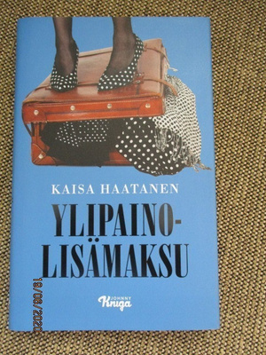 Kaisa Haatanen YLIPAINOLISÄMAKSU (uusi)