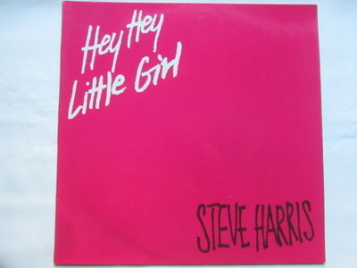 Steve Harris: Hey Hey Little Girl   12" single    1985