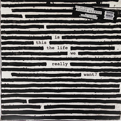Roger Waters - Is This The Life We Really Want? 2LP