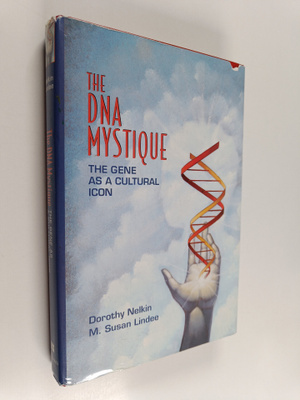 Dorothy Nelkin : The DNA mystique : the gene as a cultura...