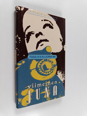 Tuula Kallioniemi : Viimeinen juna : novelleja