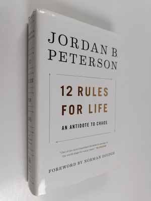 Jordan B. Peterson : 12 rules for life : an antidote to c...