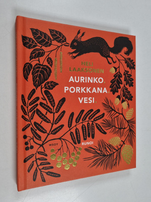 Heli Laaksonen : Aurinko. Porkkana. Vesi. : runoi