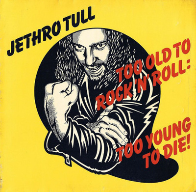 JETHRO TULL :  Too Old To Rock N' Roll