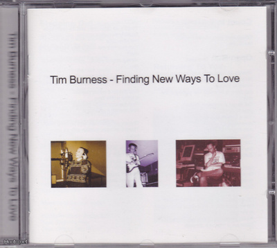 Tim Burness : Finding New Ways To Love