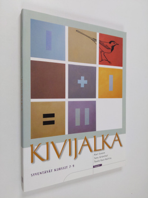 Tuula Uusi-Hallila ym. : Kivijalka : Syventävät kurssit 7-9