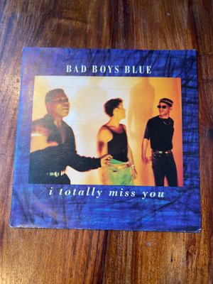 Bad Boys Blue - I Totally Miss You 7” single