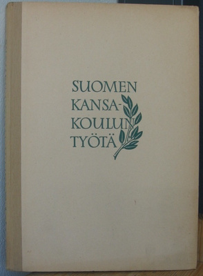 Suomen kansakoulun työtä sanoin ja kuvin, Otava 1947