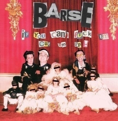 BARSE if you can`t fuck `em cut `em up CD uk streetpunk