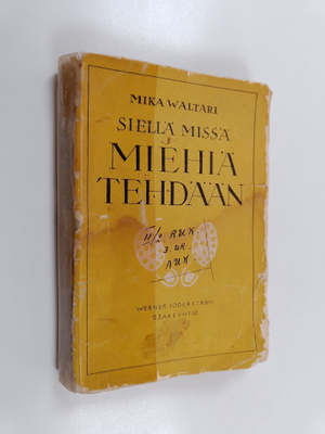 Mika Waltari : Siellä missä miehiä tehdään (signeerattu, ...