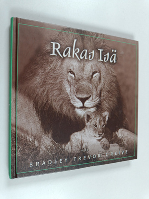Bradley Trevor Greive : Rakas isä : isä, ystävä ja sankari