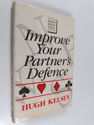 Hugh Kelsey : Improve your partner's defence
