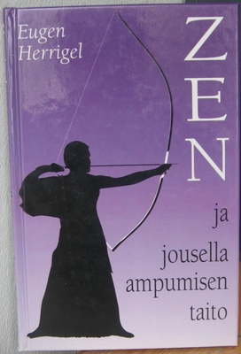 Eugen Herrigel: Zen ja jousella ampumisen taito. 73 s.